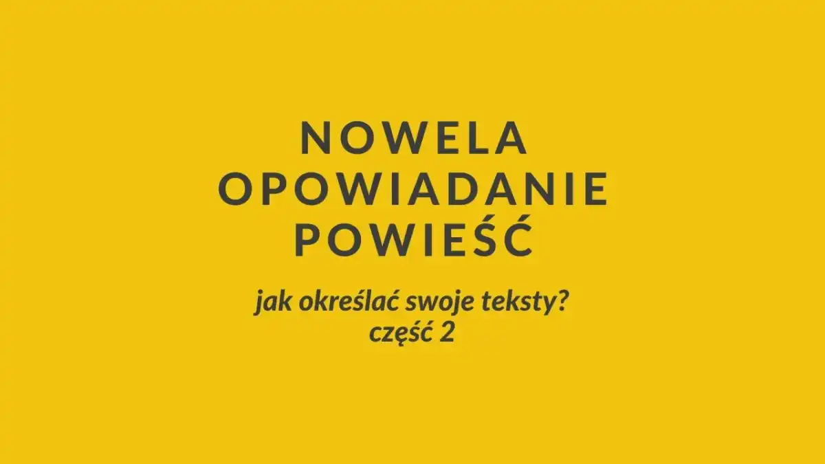 Opowiadanie – jak analizować i odróżnić od noweli?