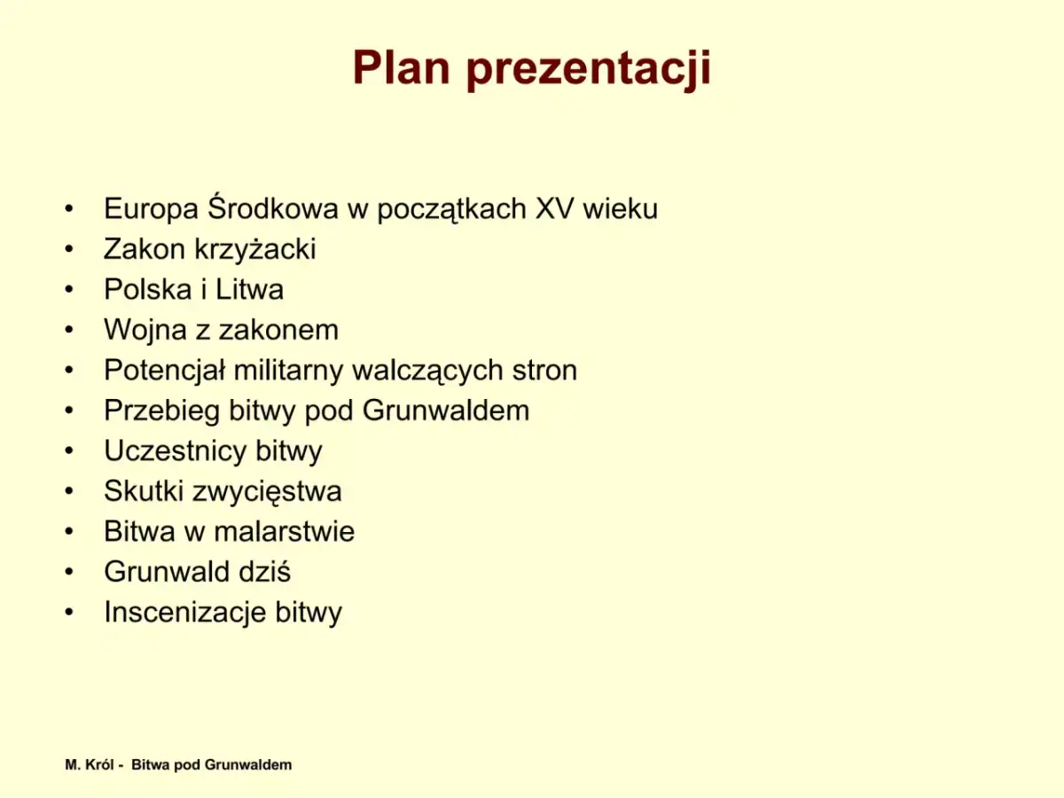 Plan prezentacji o bitwie pod Grunwaldem: Europa XV w., Zakon krzyżacki, Polska i Litwa, przebieg, uczestnicy, skutki, malarstwo, współczesność.