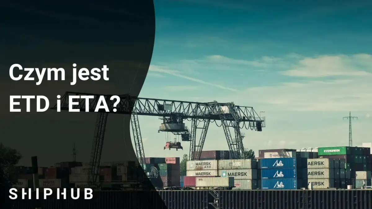 Portowy dźwig przeładowuje kontenery. Tekst pyta: Czym jest ETD i ETA?