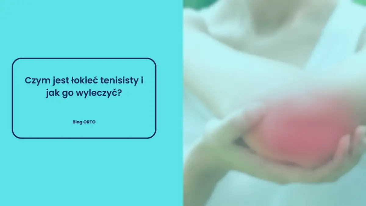 Ból łokcia tenisisty? Na zdjęciu widać zaczerwieniony łokieć, a po lewej stronie tekst: "Czym jest łokieć tenisisty i jak go wyleczyć?".