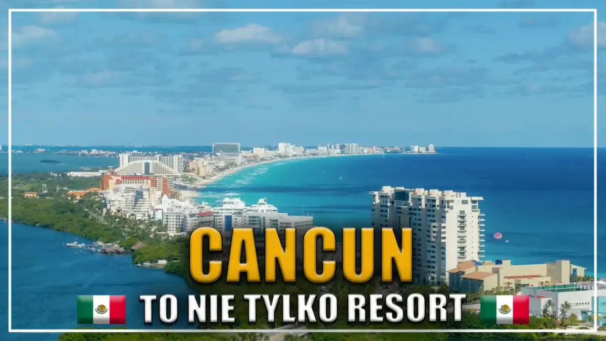Cancun: czy w Cancun jest bezpiecznie? Widok na wybrzeże z hotelami i turkusową wodą. Napis "CANCUN TO NIE TYLKO RESORT".