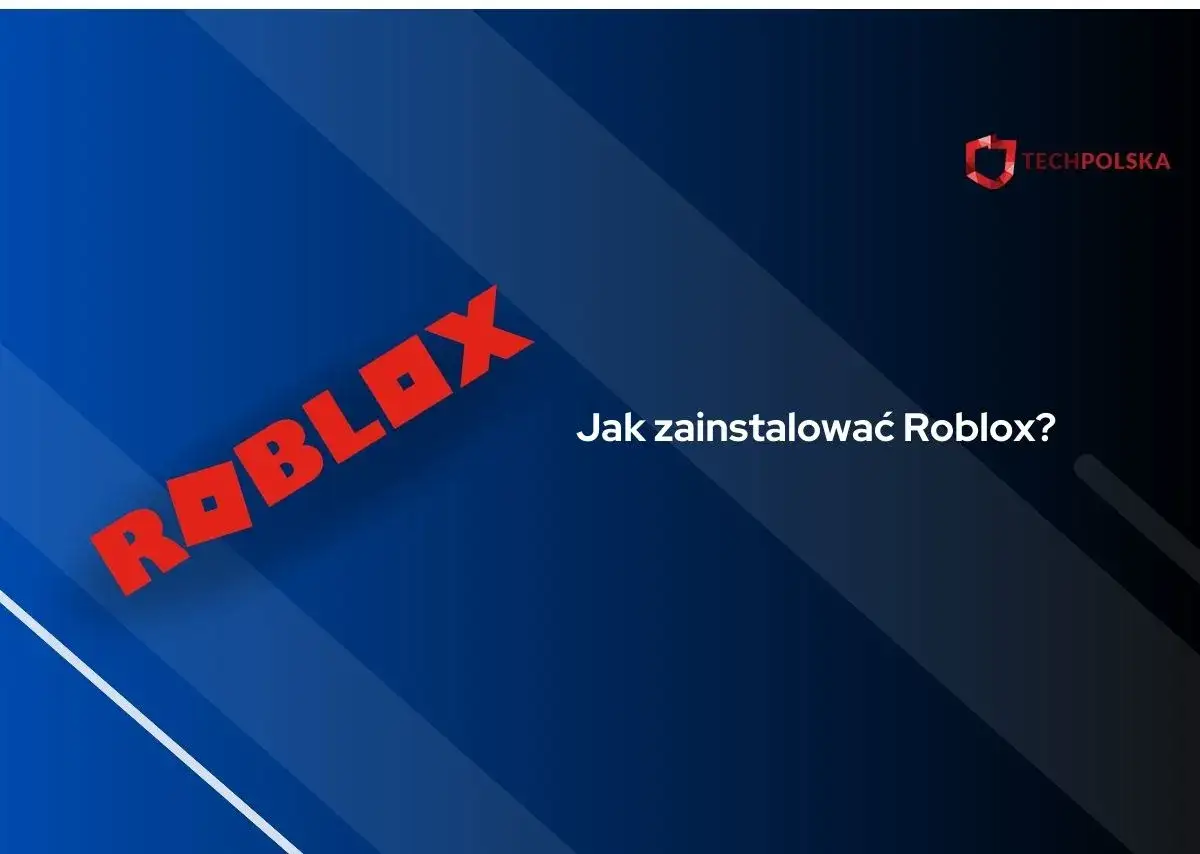Jak zainstalować Roblox bez problemów – proste kroki na każdą platformę