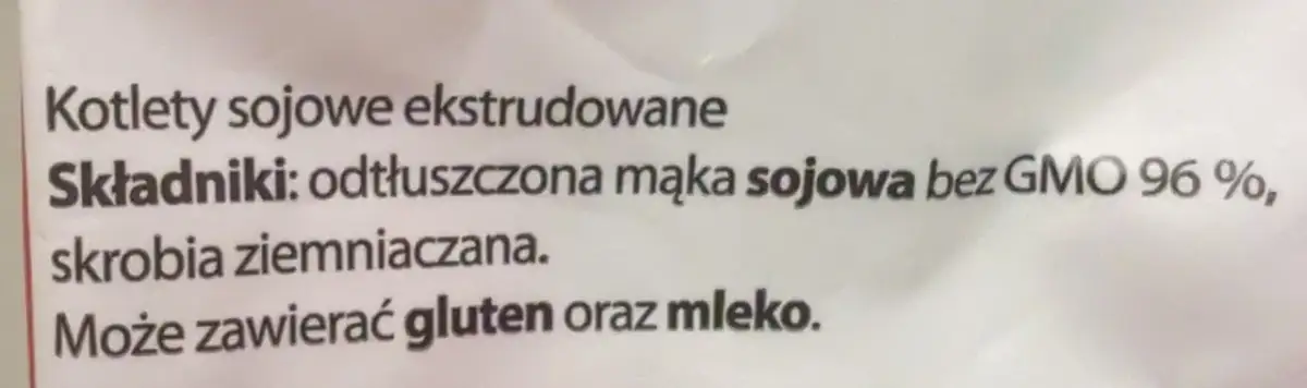 Napis na opakowaniu: Kotlety sojowe ekstrudowane, Składniki: odtłuszczona mąka sojowa bez GMO 96%, skrobia ziemniaczana. Może zawierać gluten i mleko.