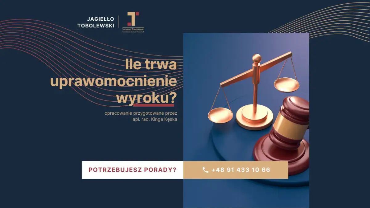 Ile trwa uprawomocnienie wyroku? Wyjaśniamy terminy i procedury