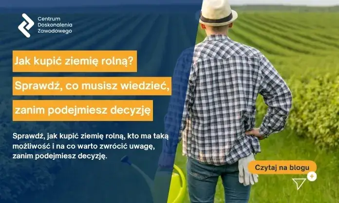 Jak kupić działkę rolną? Poradnik dla nie-rolnika i 3 scenariusze