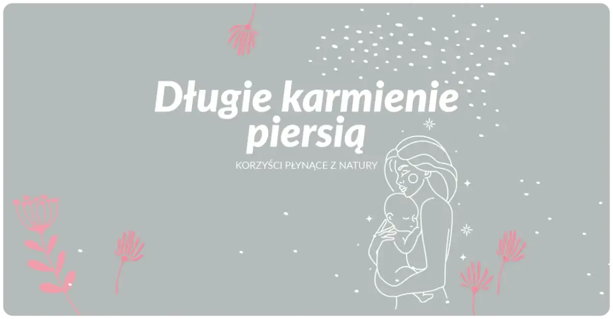 Do kiedy karmić piersią – korzyści, zalecenia i praktyczne porady dla mam