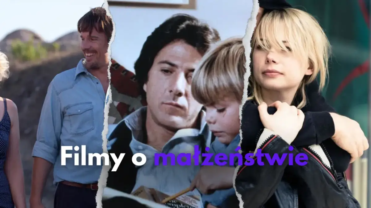 Najlepsze filmy o małżeństwie, które ujawniają prawdziwe wyzwania relacji