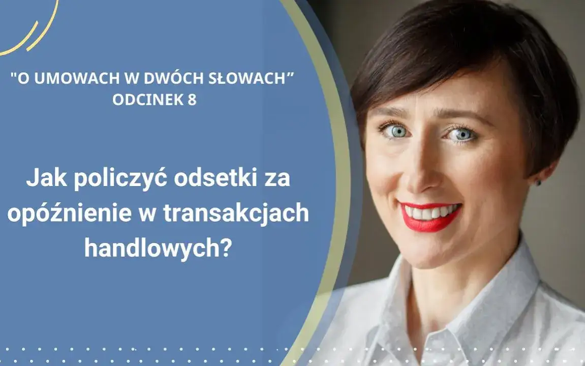 Kiedy naliczane są odsetki za opóźnienie w transakcjach handlowych?
