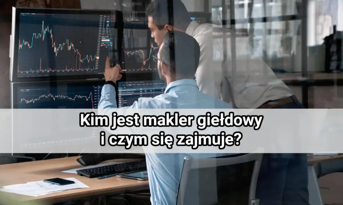 Dwóch mężczyzn analizuje wykresy giełdowe na monitorach. Kim jest makler giełdowy i czym się zajmuje?