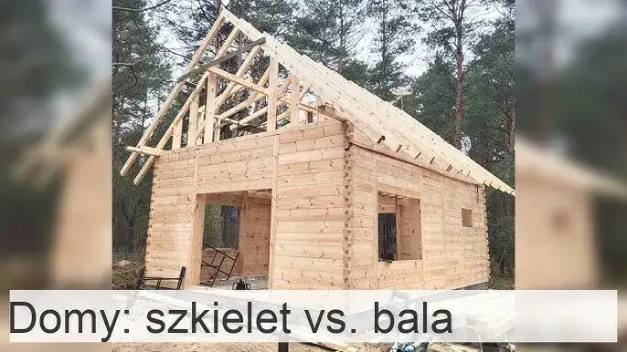 Dom z bali czy szkieletowy - co wybrać, aby uniknąć kosztów?
