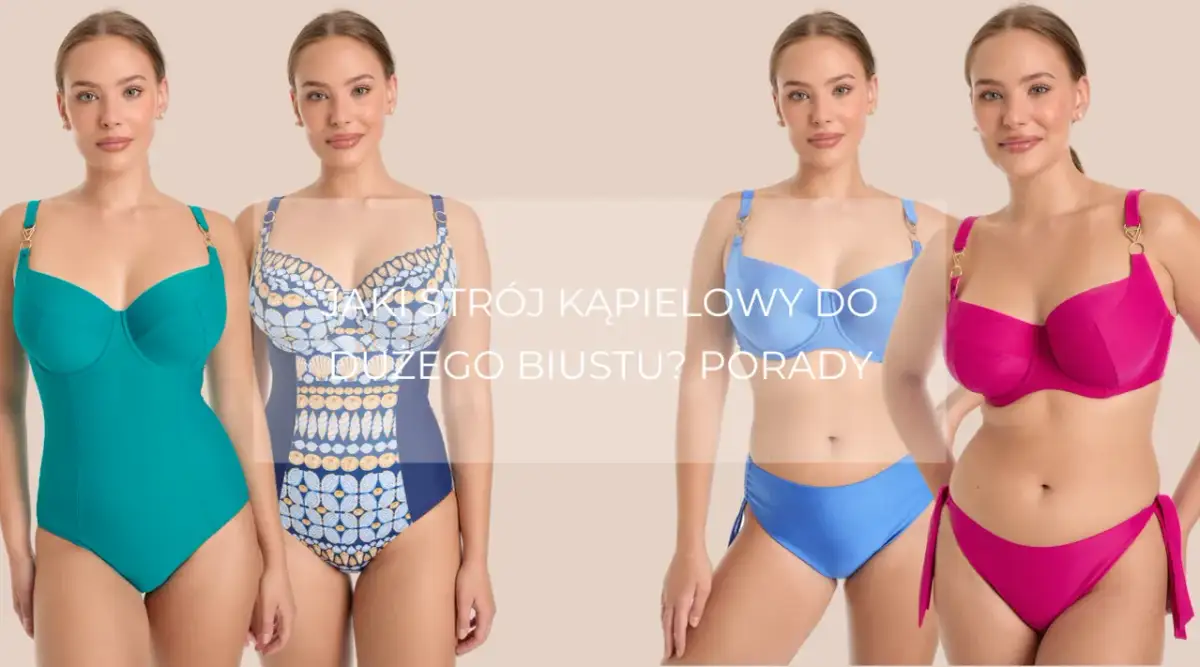 Biust bez jędrności? Znajdź strój kąpielowy, który Cię wspiera!