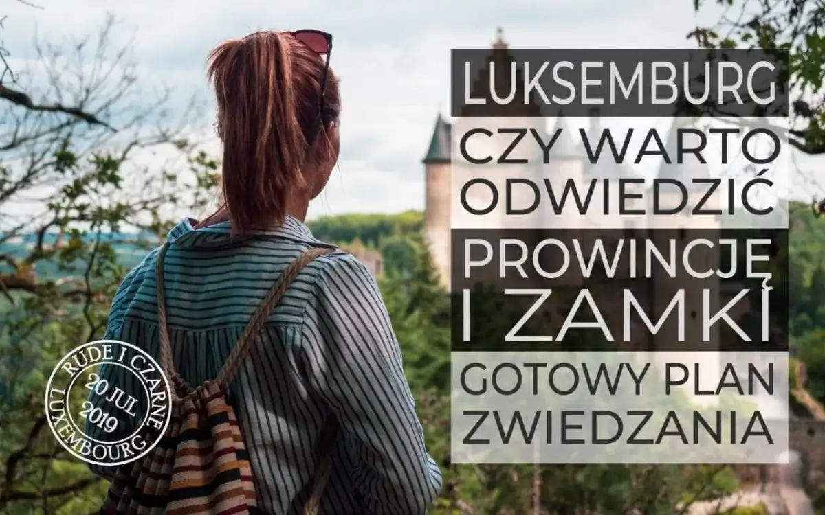 Najlepsze atrakcje w Luksemburgu, które zaskoczą każdego turystę