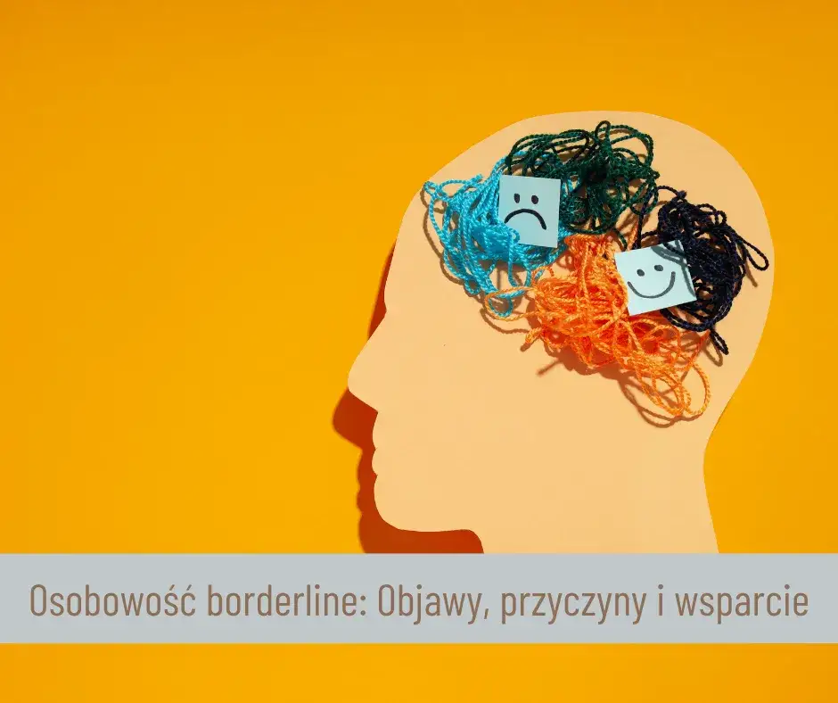 Osobowość borderline: Zrozum, pomóż, żyj. Diagnoza to nie wyrok!