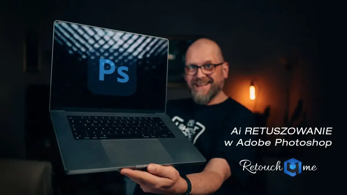 Jak edytować zdjęcia w Photoshopie? Opanuj AI i retusz!