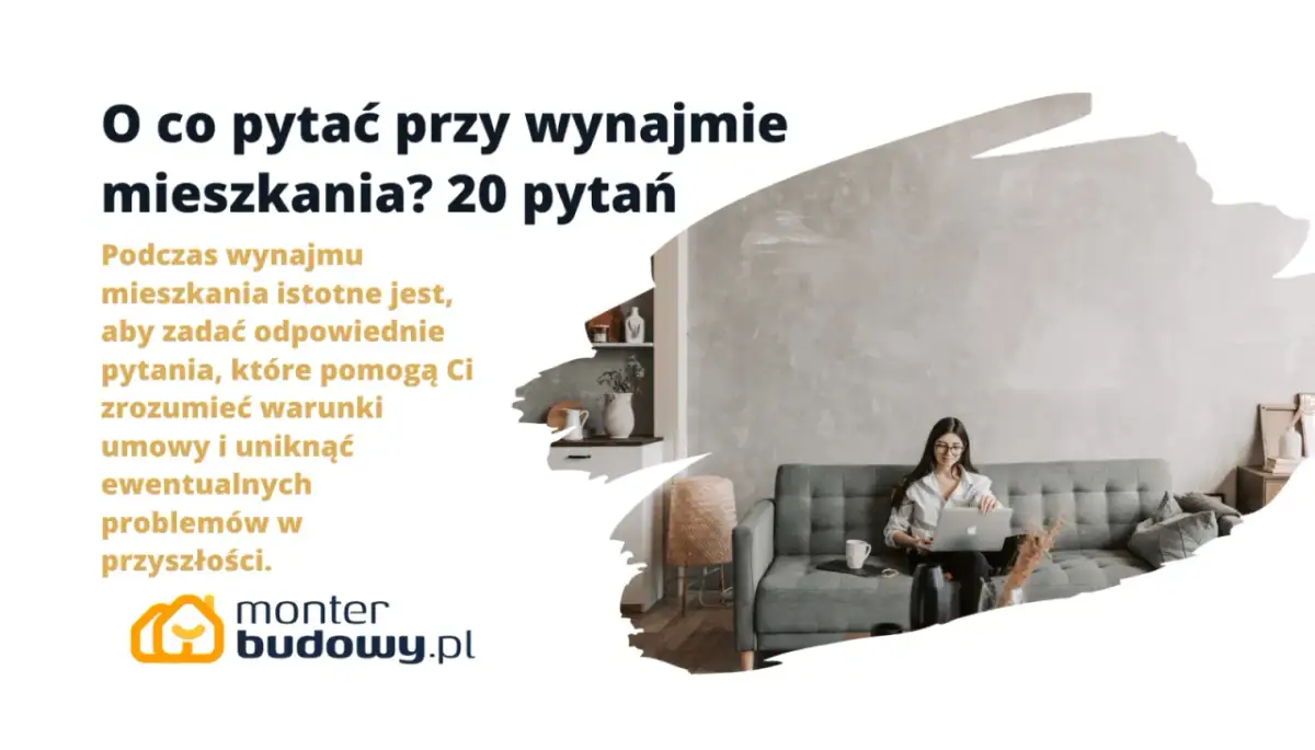 O co pytać przy wynajmie mieszkania, aby uniknąć problemów?