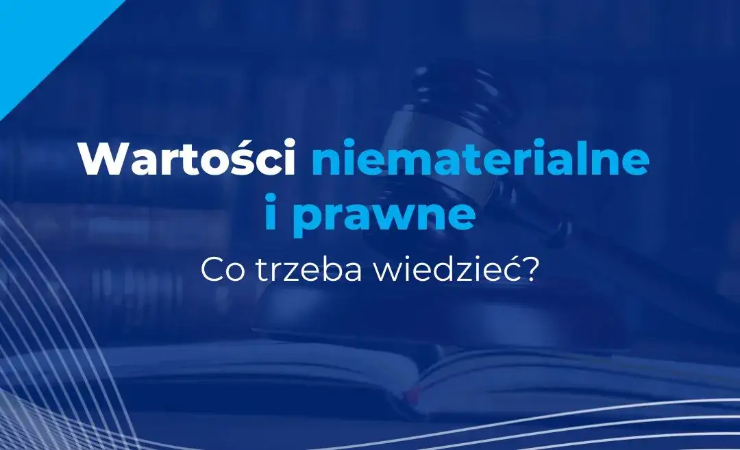 Wartości niematerialne i prawne (WNiP): Co to jest? Przykłady i księgowość