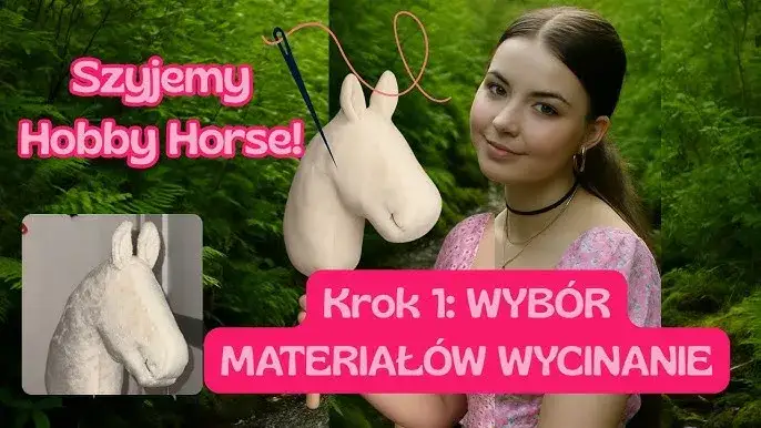 Jak uszyć hobby horse? Stwórz wymarzonego konika krok po kroku!