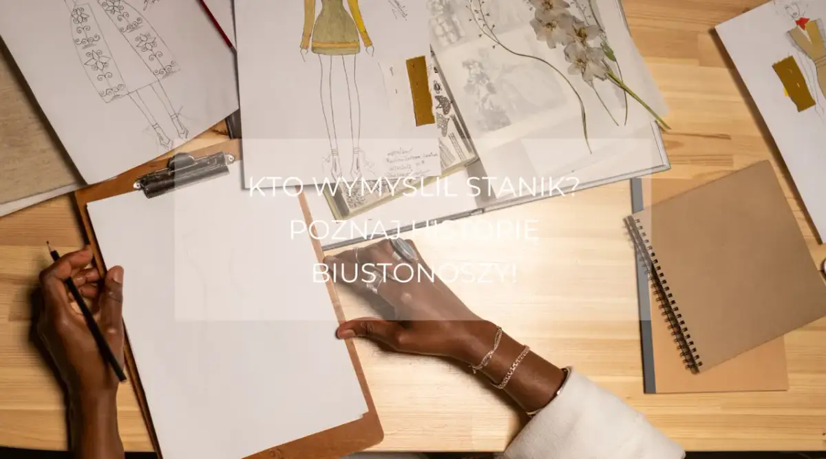 Kto wymyślił stanik? Nie jeden, a wielu! Cała historia.