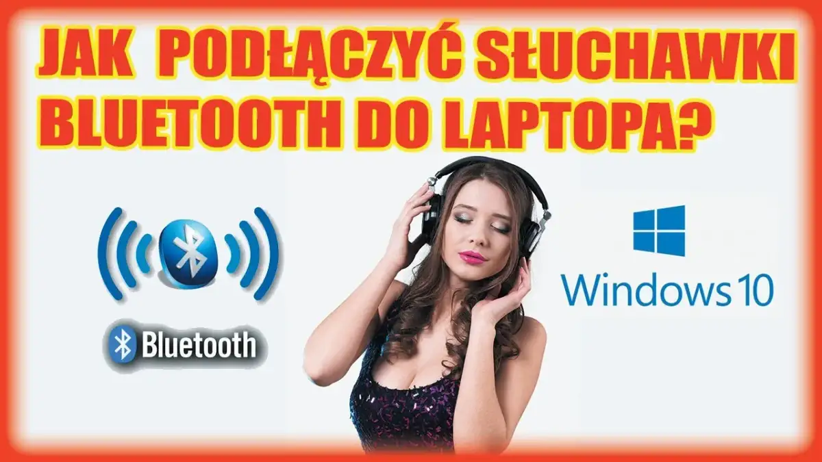 Jak podłączyć słuchawki Bluetooth do komputera? Win 10/11 i rozwiązania