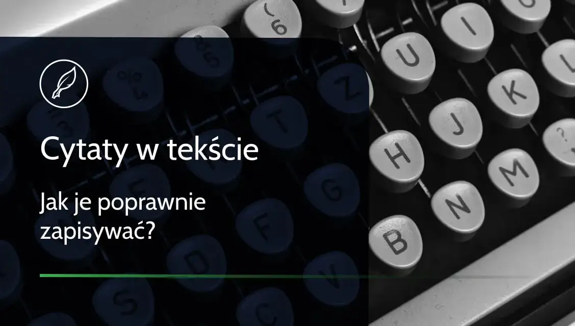 Jak zapisywać cytaty: unikaj błędów i stosuj poprawne formatowanie