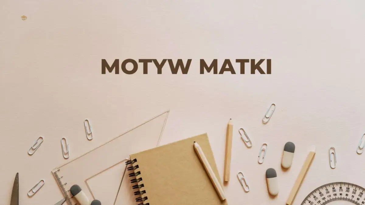 Motyw matki w literaturze. Notatnik, ołówki, linijka i spinacze na jasnym tle.
