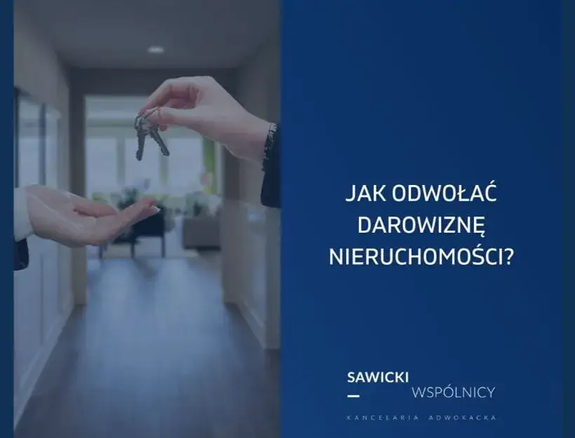 Odwołanie darowizny mieszkania: kiedy i jak to zrobić?