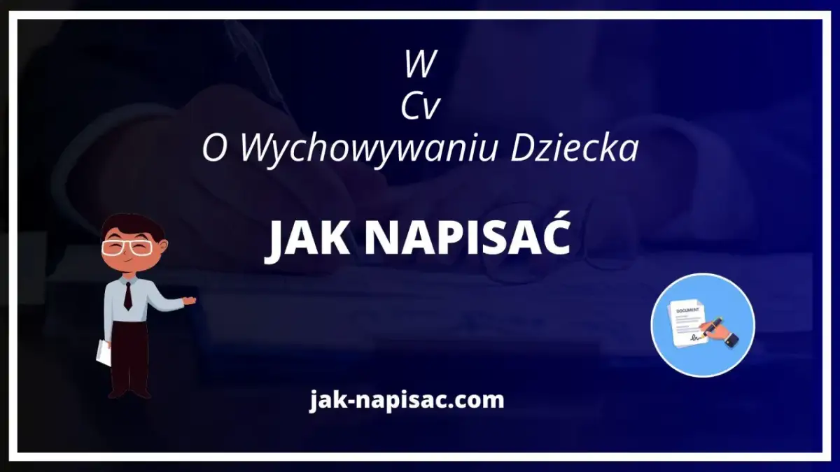 Jak napisać w CV o wychowywaniu dziecka i uniknąć negatywów?