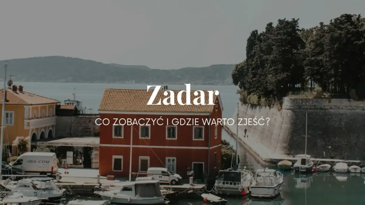 Zadar gdzie zjeść: najlepsze miejsca na smaczne jedzenie w mieście