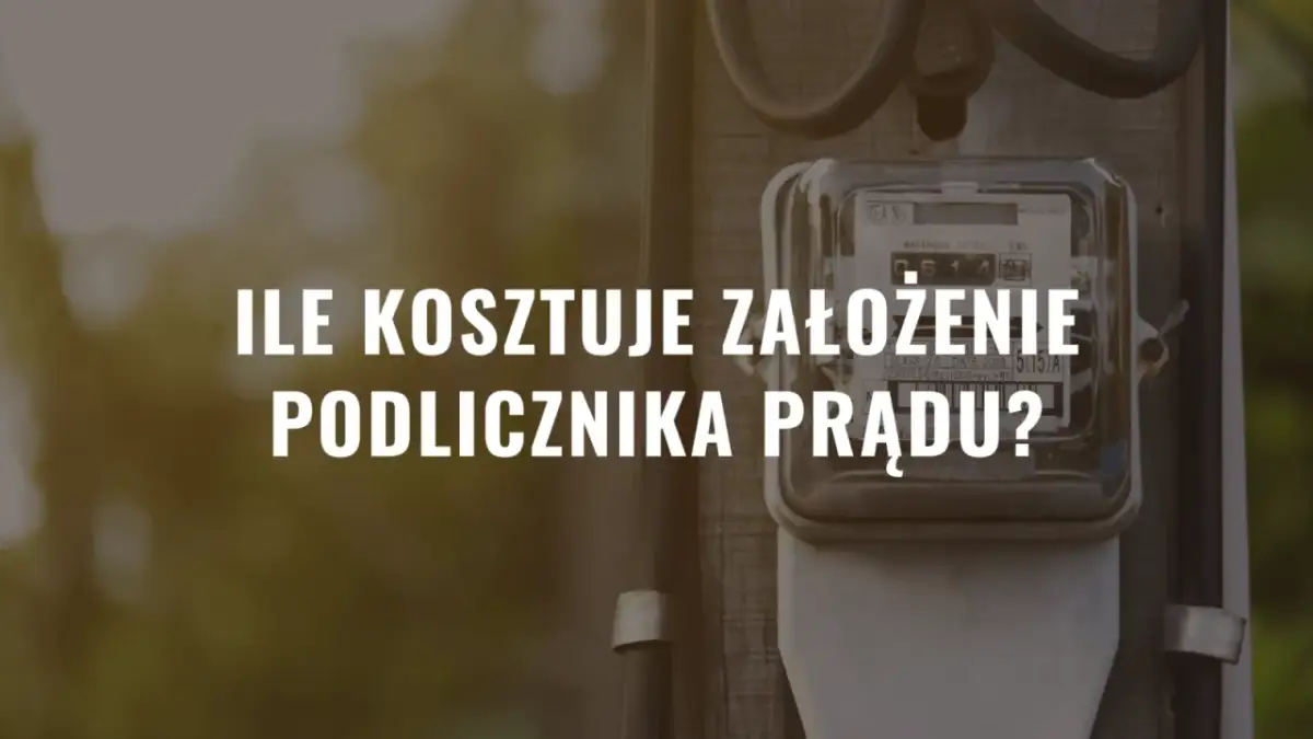 Ile kosztuje montaż podlicznika prądu? Pełny kosztorys i porady