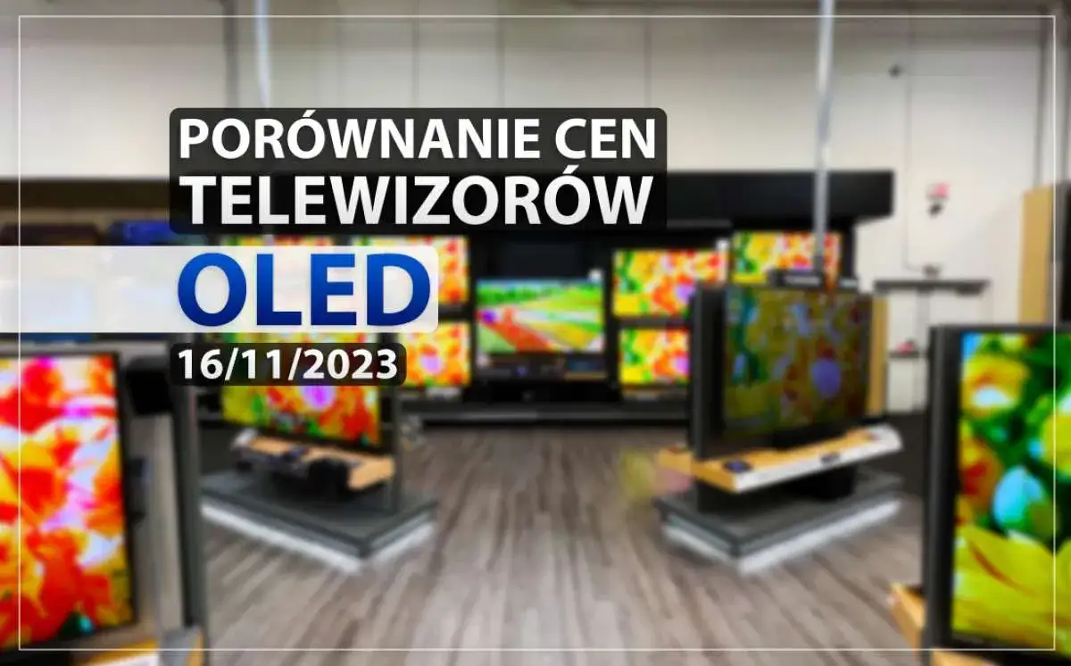 Jaki telewizor OLED wybrać? Najlepsze modele i porównania 2023