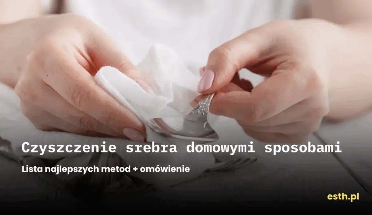 Czyszczenie srebra chemią: Jak przywrócić blask? [Sprawdzone sposoby]