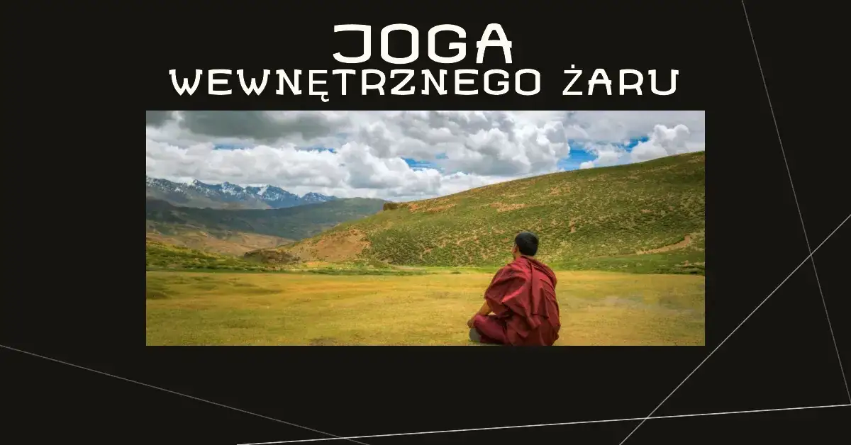 Medytacja tummo jak robić - proste techniki dla początkujących