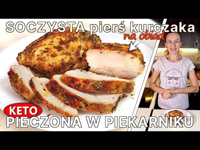 Ile piec pierś z kurczaka w piekarniku w folii, aby była soczysta?
