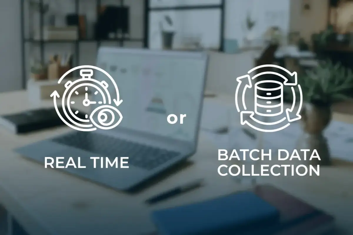 Real-time vs. batch data collection. Batch co to znaczy? To przetwarzanie danych w grupach, w przeciwieństwie do natychmiastowego.
