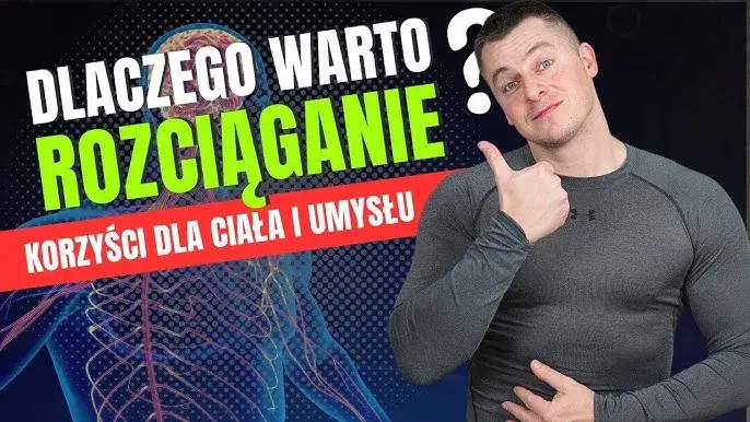 Co daje rozciąganie? Odkryj 7 korzyści dla ciała i umysłu!