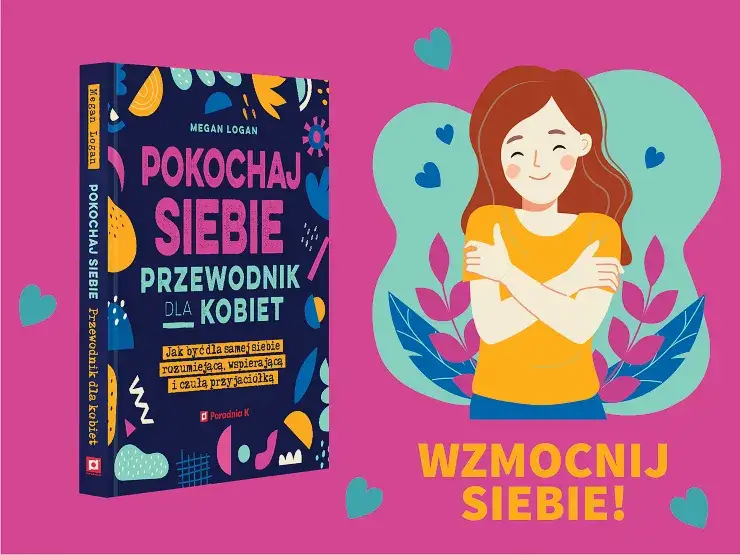 Miłość własna: 7 ćwiczeń na co dzień. Pokochać siebie.