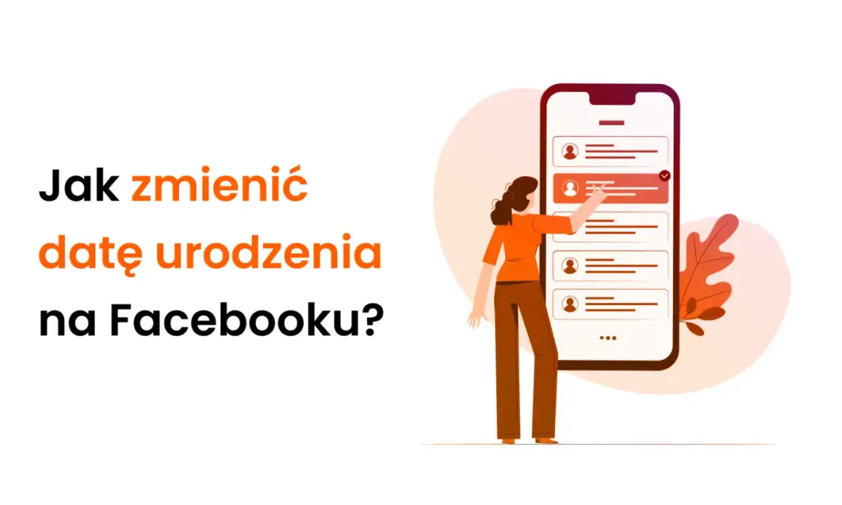Jak zmienić datę urodzenia na Facebooku? Ilustracja pokazuje kobietę edytującą profil na telefonie.