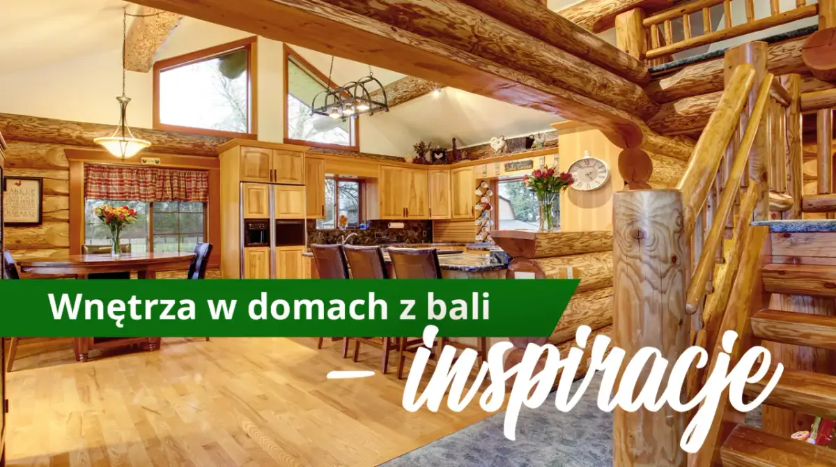 Jak urządzić dom z bali? Jasne i nowoczesne wnętrza