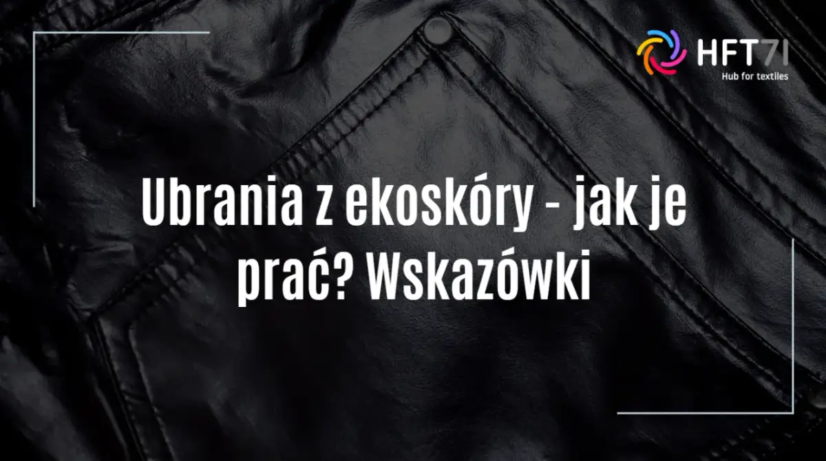 Jak prać spodnie z eko-skóry? Bezpieczny przewodnik krok po kroku