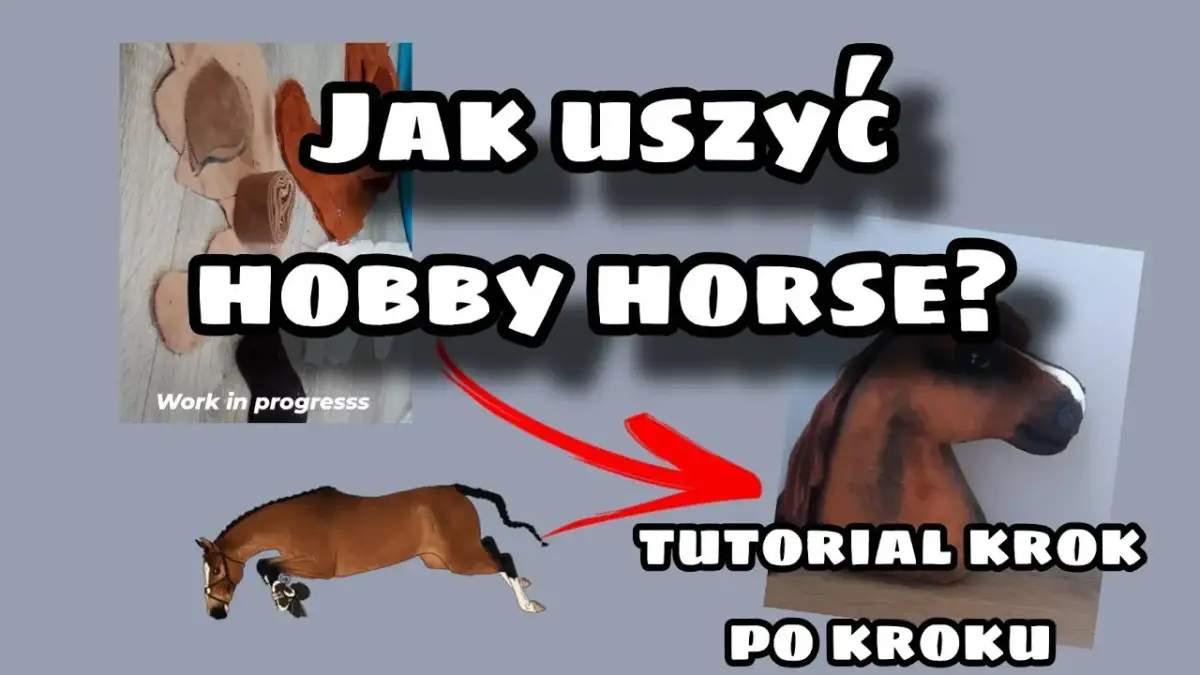 Jak stworzyć hobby horse DIY: proste pomysły i instrukcje krok po kroku