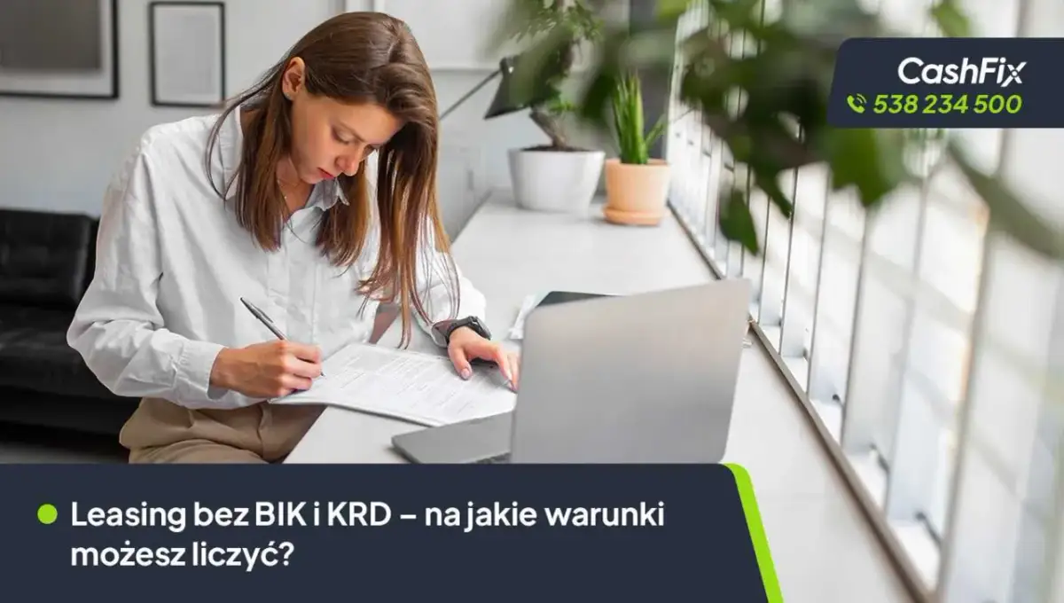 Kobieta analizuje dokumenty, zastanawiając się, czy jestem w BIK, czy dostanę leasing. Na ekranie laptopa widnieje logo CashFix.