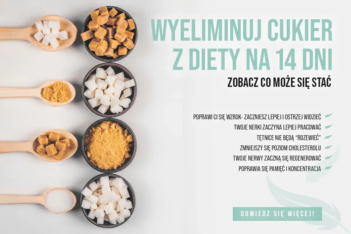 Jak pozbyć się cukru z organizmu? Eliminacja cukru z diety na 14 dni przynosi korzyści: lepszy wzrok, praca nerek, zdrowsze tętnice, niższy cholesterol, regeneracja nerwów, lepsza pamięć i koncentracja.