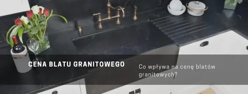 Koszt blatu granitowego: Pełna wycena i jak zaoszczędzić?