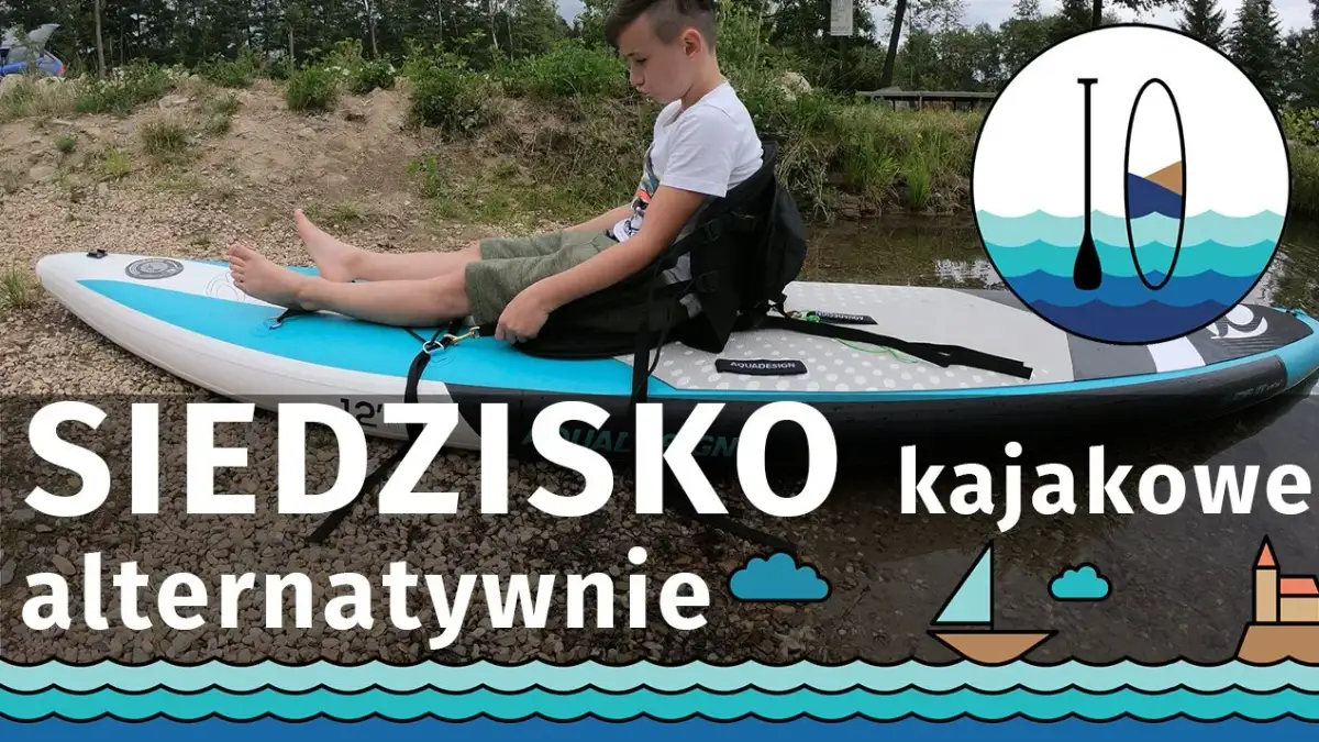 Jak zrobić siedzisko do kajaka? Poradnik DIY krok po kroku
