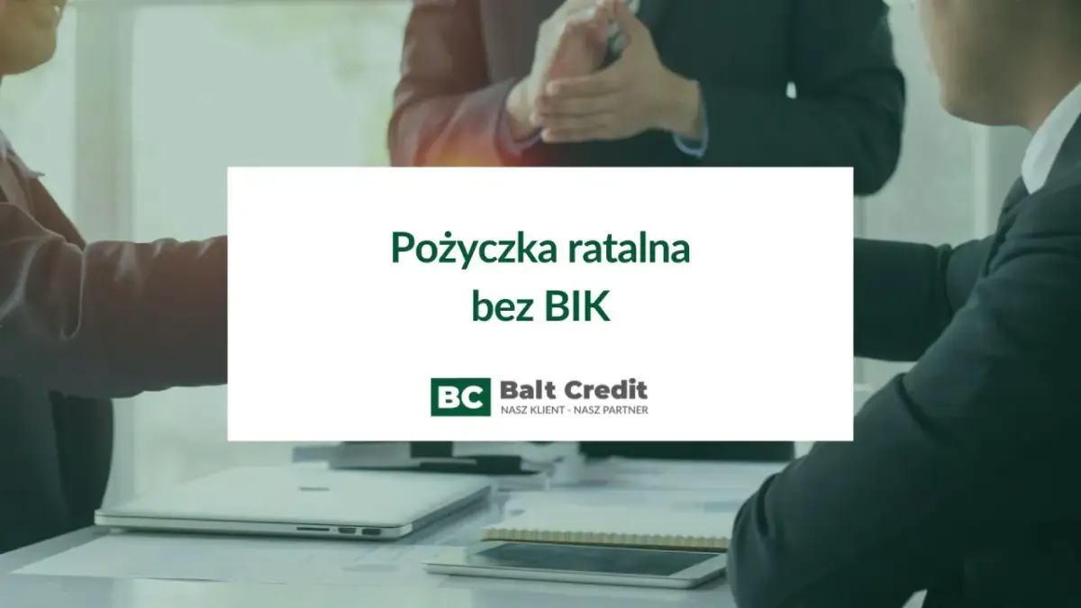 Szukasz pożyczki ratalnej bez BIK? Balt Credit oferuje szybkie rozwiązania finansowe.