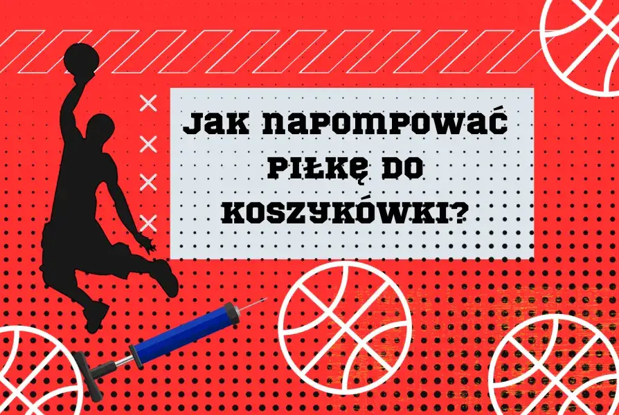 Jak prawidłowo napompować piłkę do koszykówki bez błędów i uszkodzeń