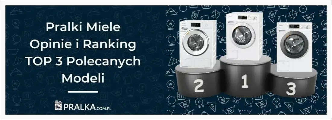 Pralki Miele: Który model wybrać? Ranking i opinie ekspertów