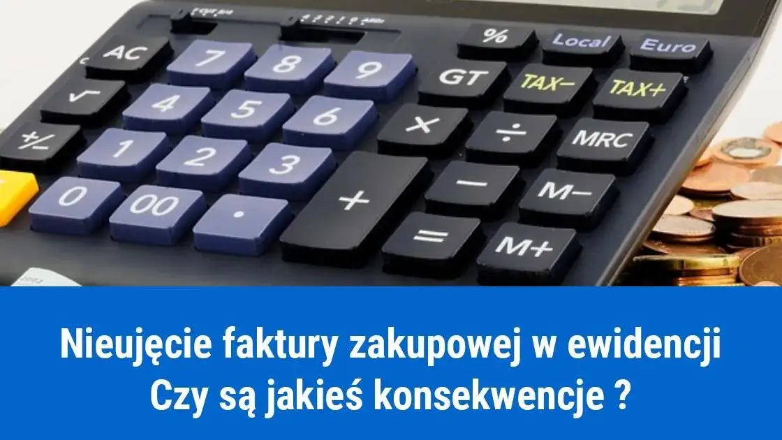 Czy można nie księgować faktury kosztowej? Sprawdź, co musisz wiedzieć