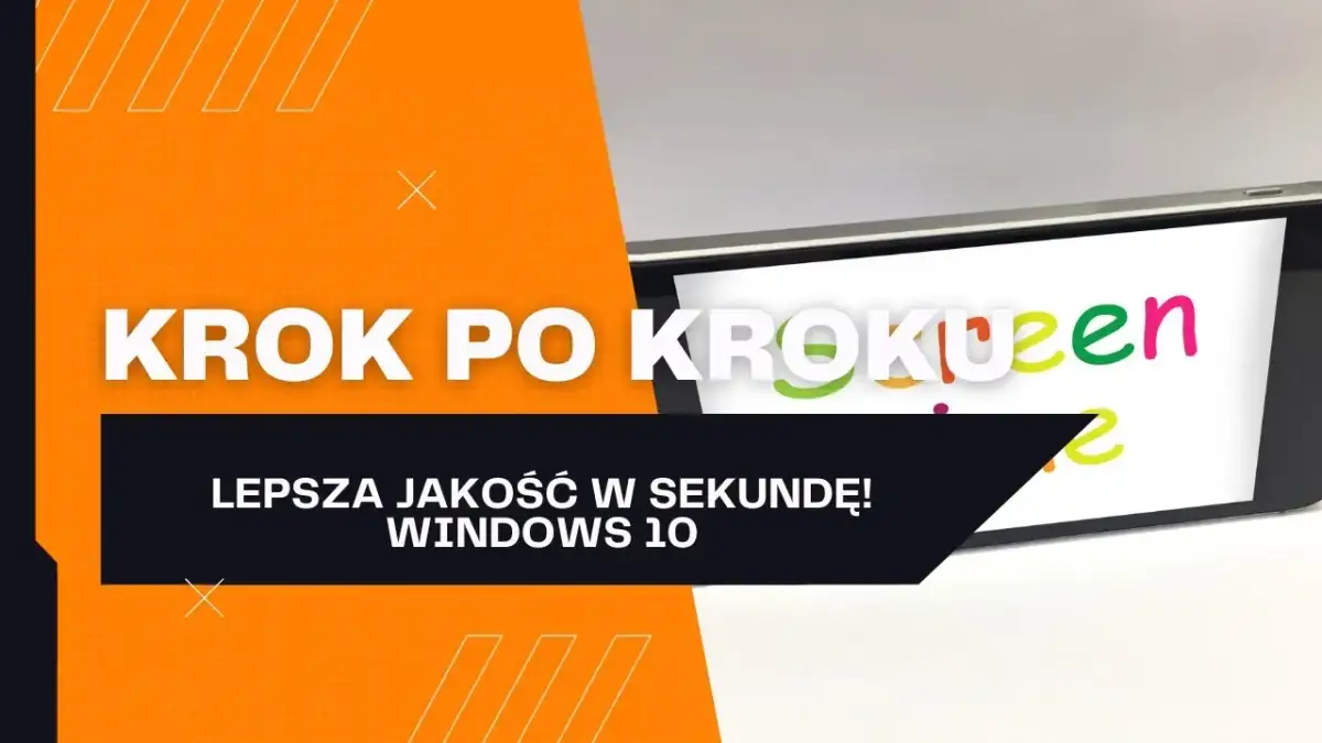 Jak zmienić rozdzielczość ekranu w Windows 10? Poradnik krok po kroku