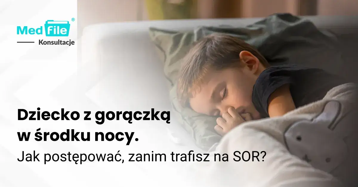 Dziecko ma 40°C gorączki? Szybka pomoc i objawy alarmowe